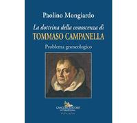 La dottrina della conoscenza di Tommaso Campanella. Problema gnoseologico