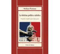 La dottrina politica cattolica - Fontana Stefano
