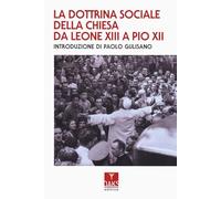 La dottrina sociale della Chiesa da Leone XIII a Pio XII - AA.VV.