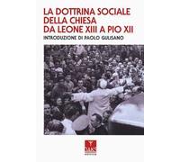 La dottrina sociale della Chiesa da Leone XIII a Pio XII