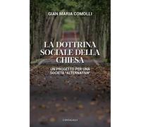 La dottrina sociale della Chiesa - [Edizioni Cantagalli]