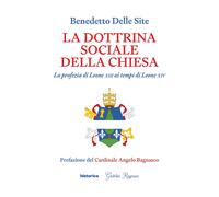 La dottrina sociale della Chiesa. La profezia di Leone XIII ai tempi di Leone XI