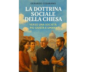 La dottrina sociale della Chiesa: Verso una società più giusta e umana