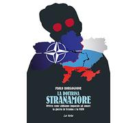 Libri Paolo Borgognone - La Dottrina Stranamore. Ovvero Come Abbiamo Imparato Ad