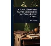 La double maÃ(R)tresse; roman. OrnÃ(c) de bois gravÃ(c)s par Robert Bonfils