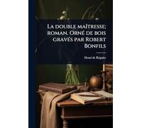 La double maÃ(R)tresse; roman. OrnÃ(c) de bois gravÃ(c)s par Robert Bonfils