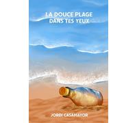 La douce plage dans tes yeux