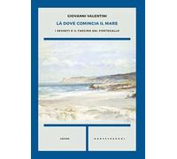 Là dove comincia il mare. I segreti e il fascino del Portogallo