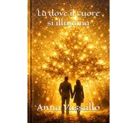 Là dove il cuore si illumina
