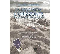 Là dove inizia l'orizzonte - [Graus Edizioni]