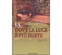 Là dove la luce è più forte