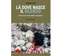 Là dove nasce il silenzio