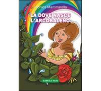 Là dove nasce l'arcobaleno