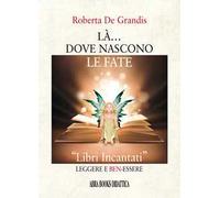 Là... dove nascono le fate. «Libri incantati» leggere e ben-essere