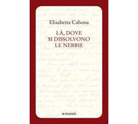 Là, dove si dissolvono le nebbie