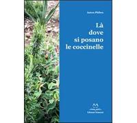 Là dove si posano le coccinelle. Con Cd Audio