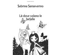 Là dove volano le farfalle