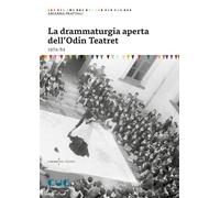 Libri Arianna Frattali - La Drammaturgia Aperta Dell'odin Teatret (1974-84)