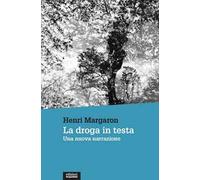 La droga in testa. Una nuova narrazione