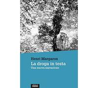 La droga in testa. Una nuova narrazione