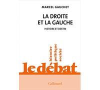 La droite et la gauche, histoire et destin