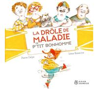 La drôle de maladie de p'tit bonhomme