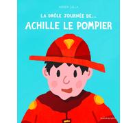 La drôle journée de... Achille le pompier-Calla, Adrien-Copertina flessibile