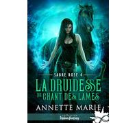 La Druidesse du Chant des lames: Sabre Rose, T4