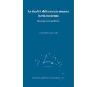 La dualità della natura umana in età moderna. Montaigne, Cartesio, Hobbes