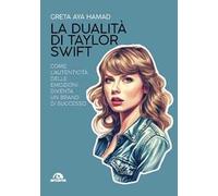 La dualità di Taylor Swift. Come l’autenticità delle emozioni diventa un brand di successo