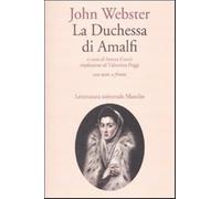 La duchessa di Amalfi. Testo inglese a fronte - Webster John