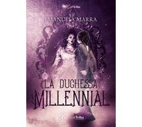 La Duchessa Millennial - Marra Emanuela
