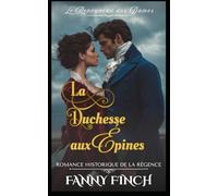 La Duchesse Aux Épines: Romance Historique De La Régence