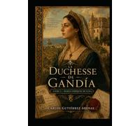 La Duchesse de Gandie: María Enríquez de Luna
