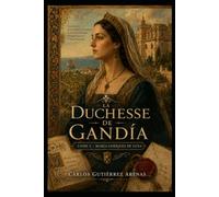 La Duchesse de Gandie: María Enríquez de Luna