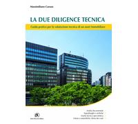 La due diligence tecnica. Guida pratica per la valutazione tecnica di un a...