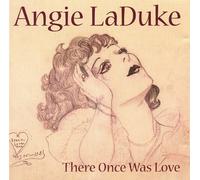 La Duke, Angie - There Once Was Love
