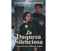 La Duquesa Silenciosa: Un Romance Medieval de Matrimonio Arreglado