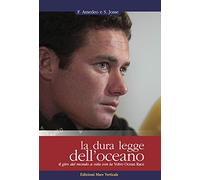 La dura legge dell'oceano. Il giro del mondo a vela