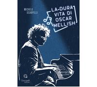 La dura vita di Oscar Mellish - 2025 - Giacovelli Editore
