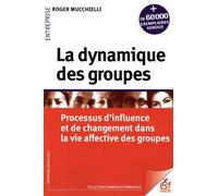 La dynamique des groupes: Processus d'influence et de changement dans la vie affective des groupes