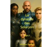 La dynastie des Solaryon: Part 1