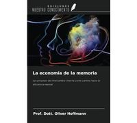 La economía de la memoria: Los procesos de intercambio interno como camino hacia la eficiencia mental