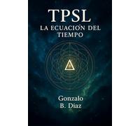LA ECUACIÓN DEL TIEMPO: Tiempo, estructura y complejidad en la frontera de la física