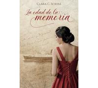 La edad de la memoria: Novela histórica sobre el exilio