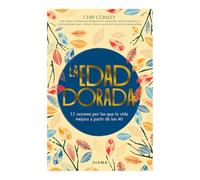 La edad dorada / The golden age: 12 Razones Por Las Que La Vida Mejora a Partir De Los 40 / 12 Reasons Why Life Gets Better After 40