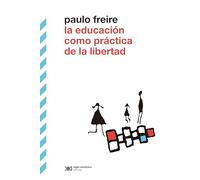 LA EDUCACIÓN COMO PRÁCTICA DE LIBERTAD: 1