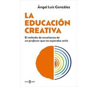 La educación creativa: El método de enseñanza de un profesor que no esperaba serlo