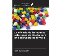 La eficacia de las nuevas soluciones de diseño para una extrusora de tornillo