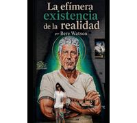 La Efímera Existencia de la Realidad